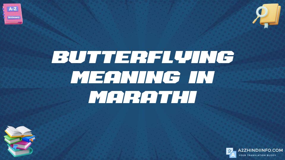 Butterflying Meaning In Marathi