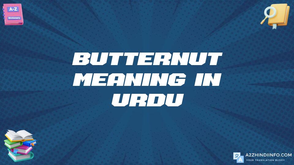 Butternut Meaning In Urdu