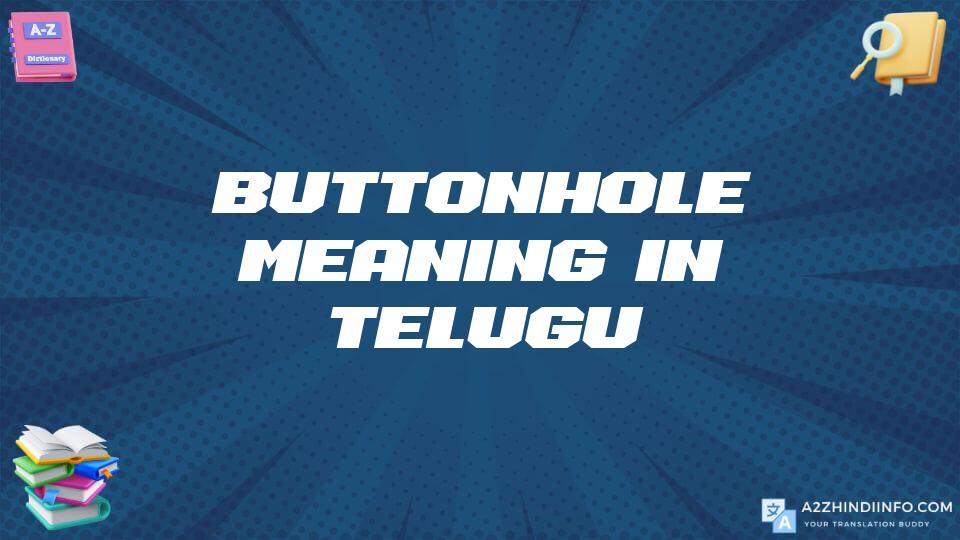 Buttonhole Meaning In Telugu