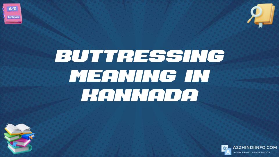 Buttressing Meaning In Kannada