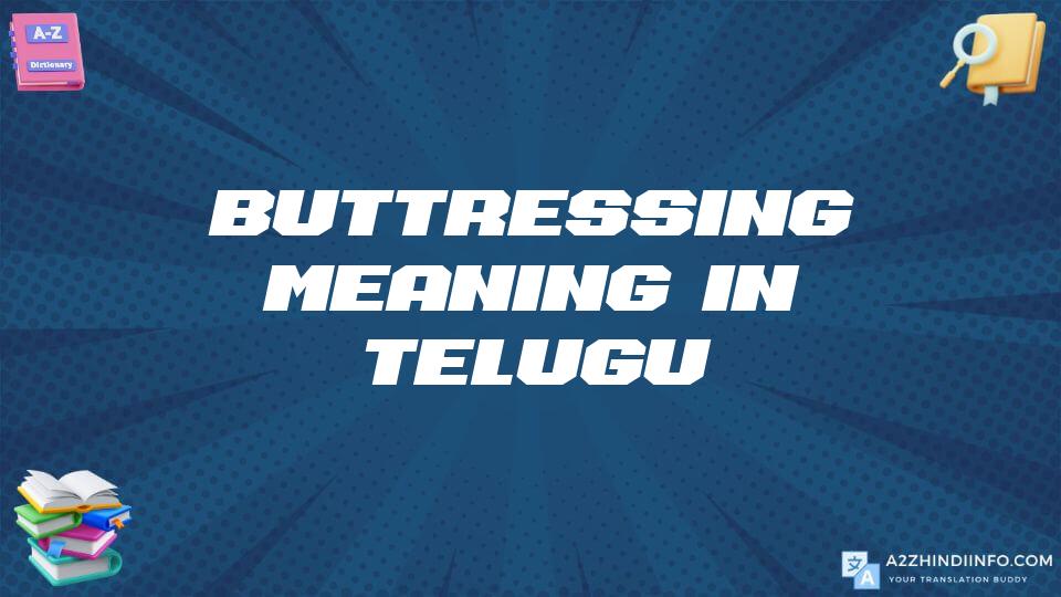 Buttressing Meaning In Telugu