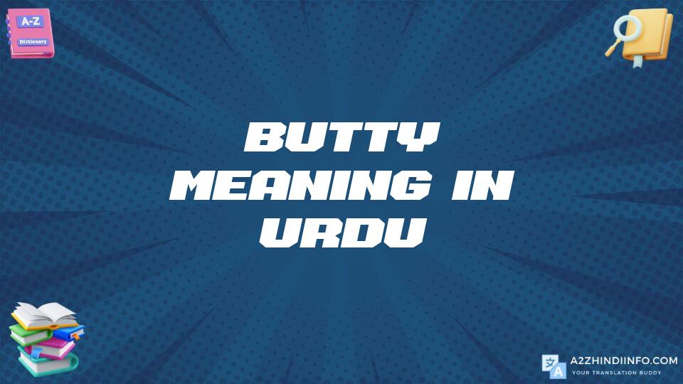 Butty Meaning In Urdu