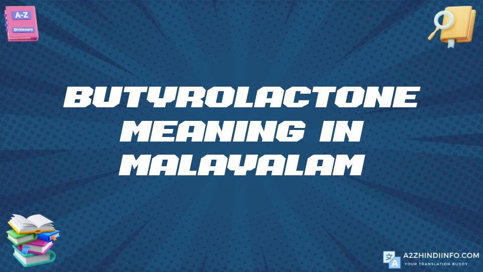 Butyrolactone Meaning In Malayalam