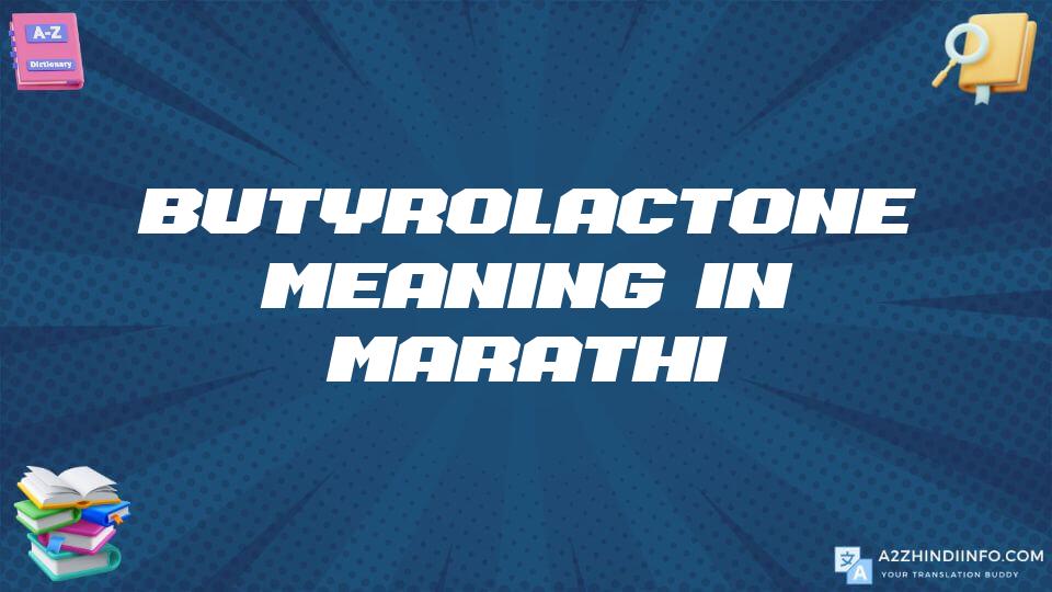 Butyrolactone Meaning In Marathi