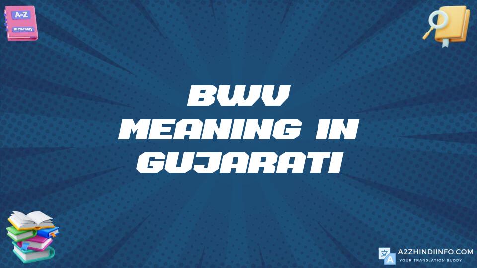 Bwv Meaning In Gujarati