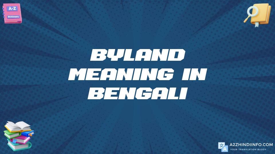 Byland Meaning In Bengali