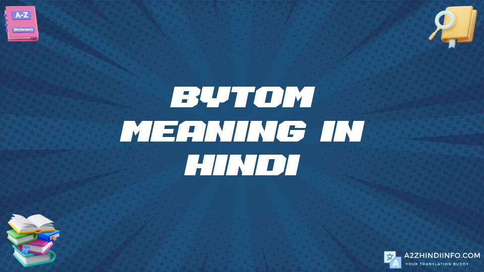 Bytom Meaning In Hindi