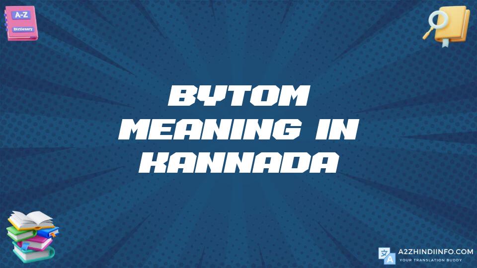 Bytom Meaning In Kannada