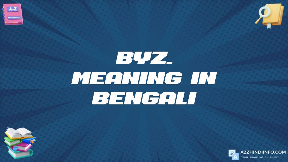 Byz. Meaning In Bengali