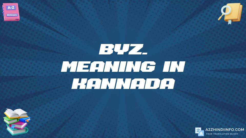 Byz. Meaning In Kannada