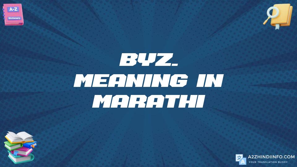 Byz. Meaning In Marathi