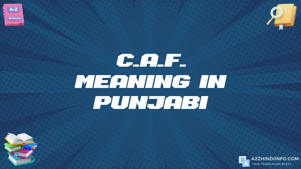 C.a.f. Meaning In Punjabi