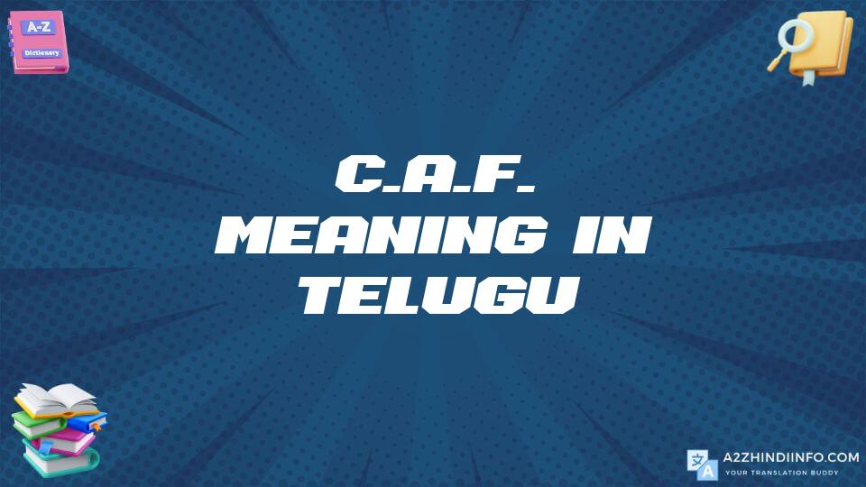 C.a.f. Meaning In Telugu