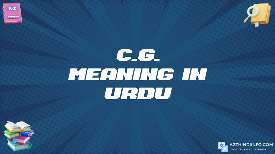 C.g. Meaning In Urdu