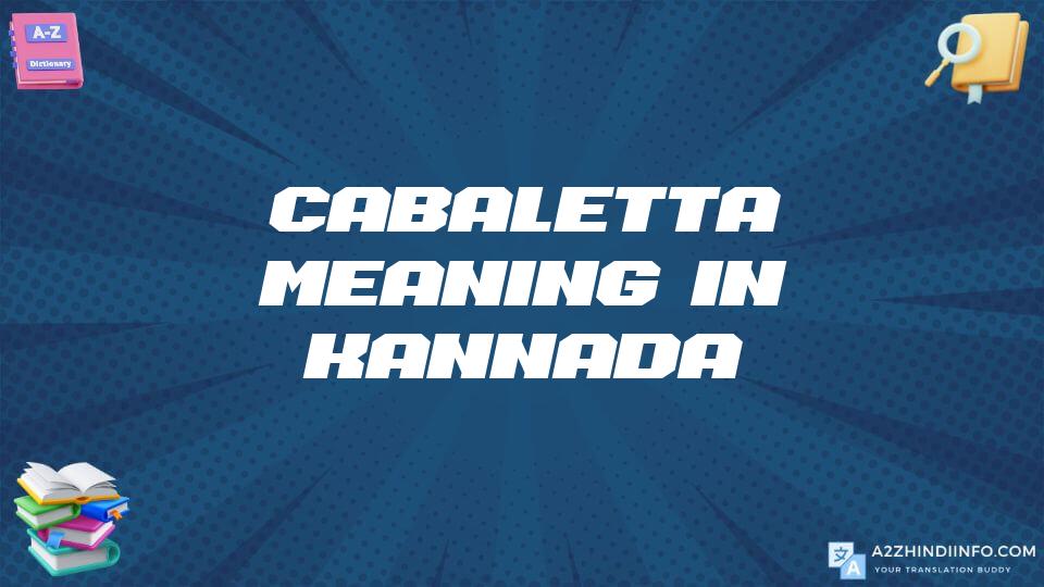 Cabaletta Meaning In Kannada