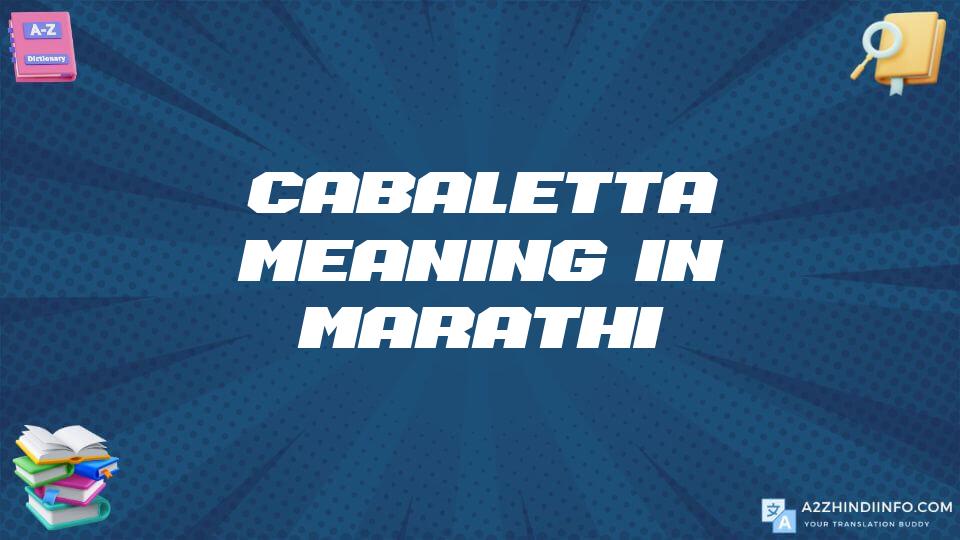 Cabaletta Meaning In Marathi