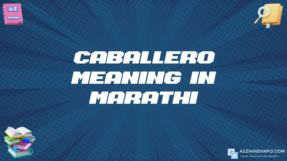 Caballero Meaning In Marathi