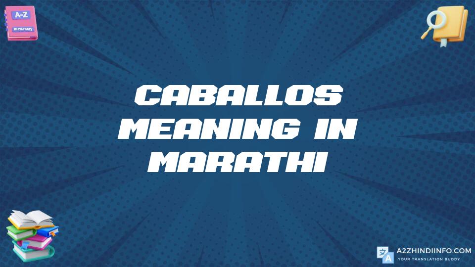 Caballos Meaning In Marathi