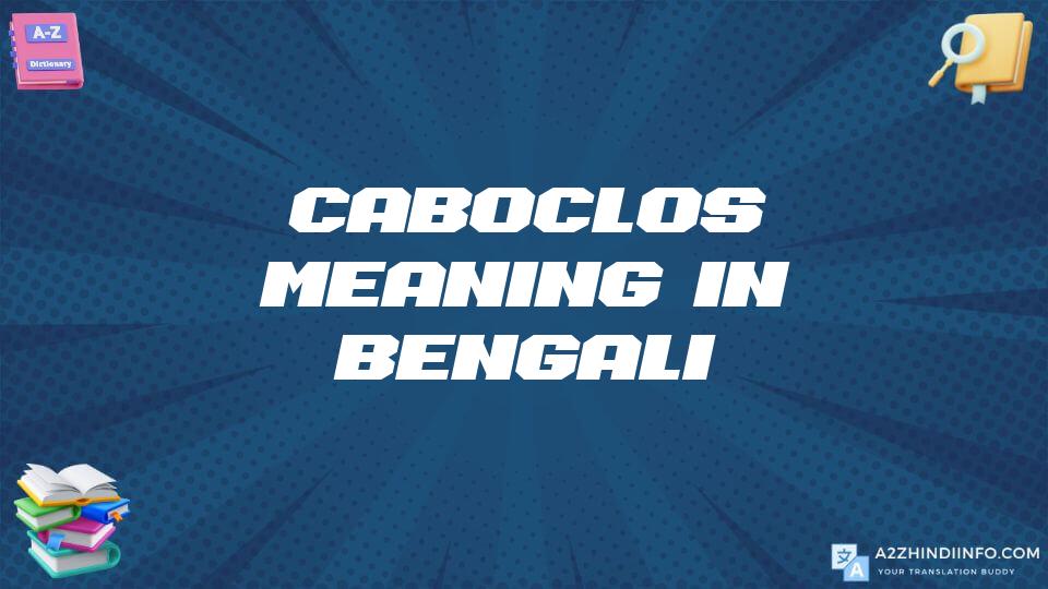 Caboclos Meaning In Bengali