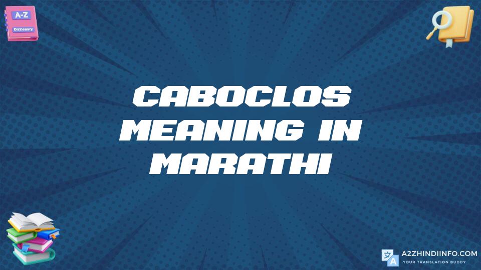 Caboclos Meaning In Marathi