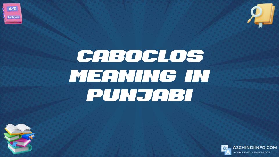 Caboclos Meaning In Punjabi