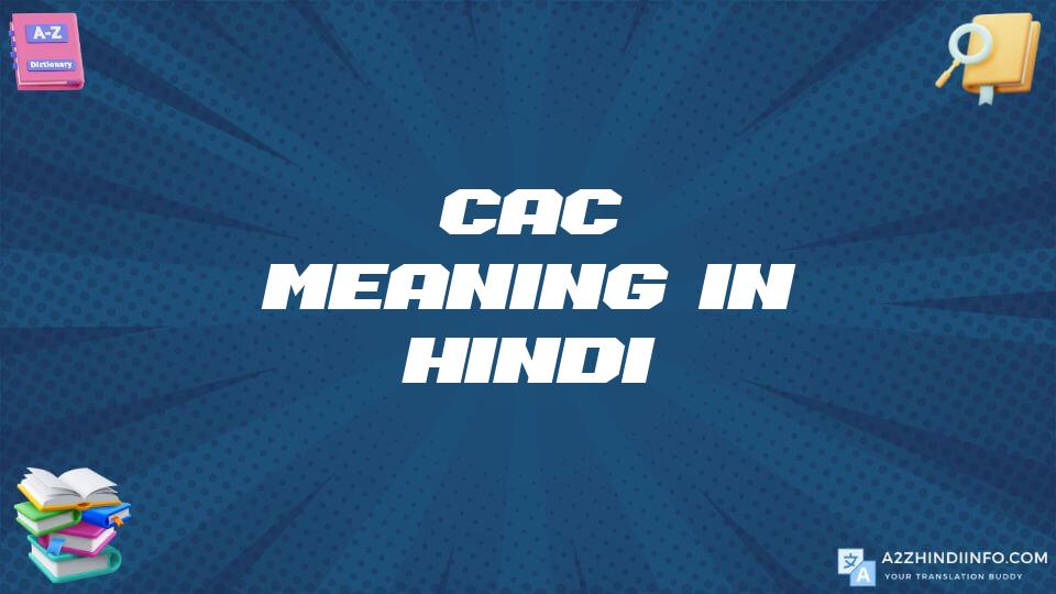 Cac Meaning In Hindi