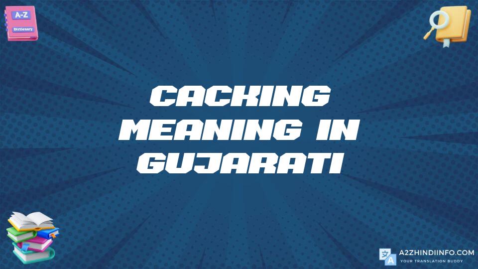 Cacking Meaning In Gujarati