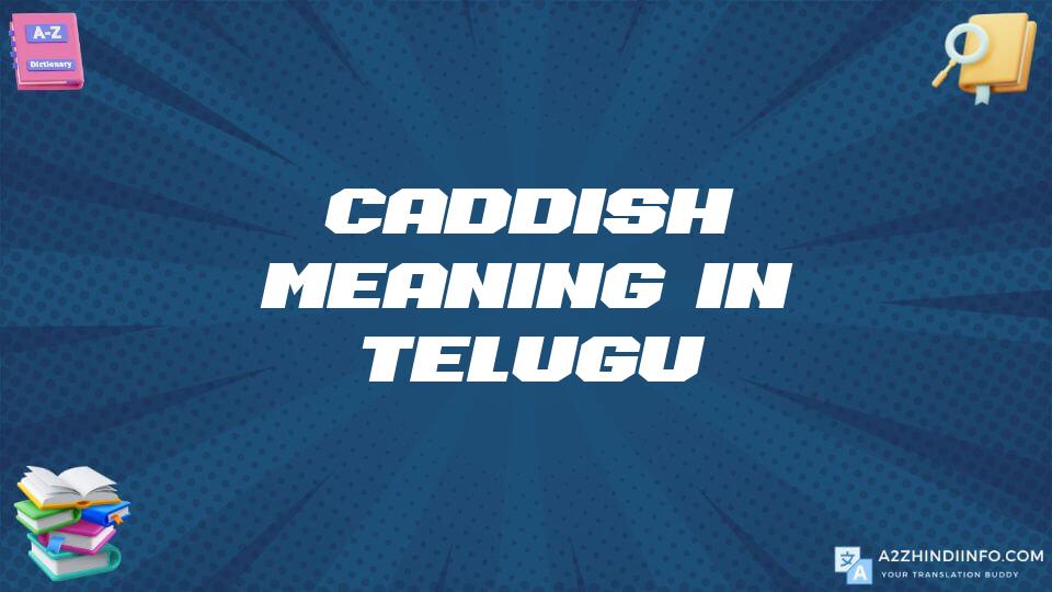 Caddish Meaning In Telugu