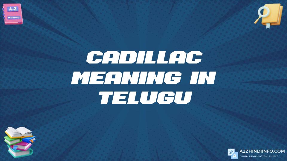 Cadillac Meaning In Telugu