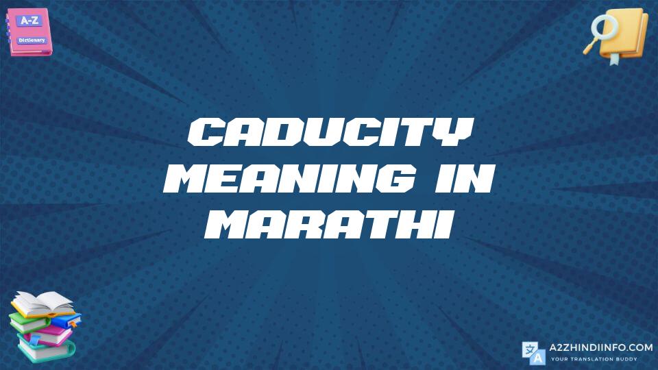 Caducity Meaning In Marathi