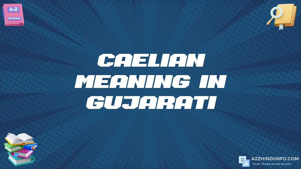 Caelian Meaning In Gujarati