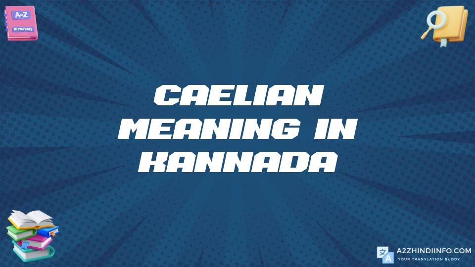 Caelian Meaning In Kannada