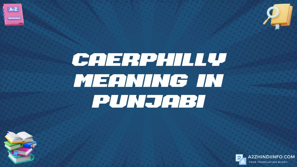 Caerphilly Meaning In Punjabi