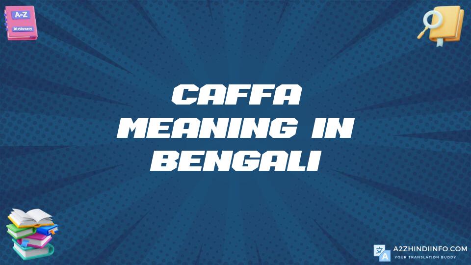 Caffa Meaning In Bengali