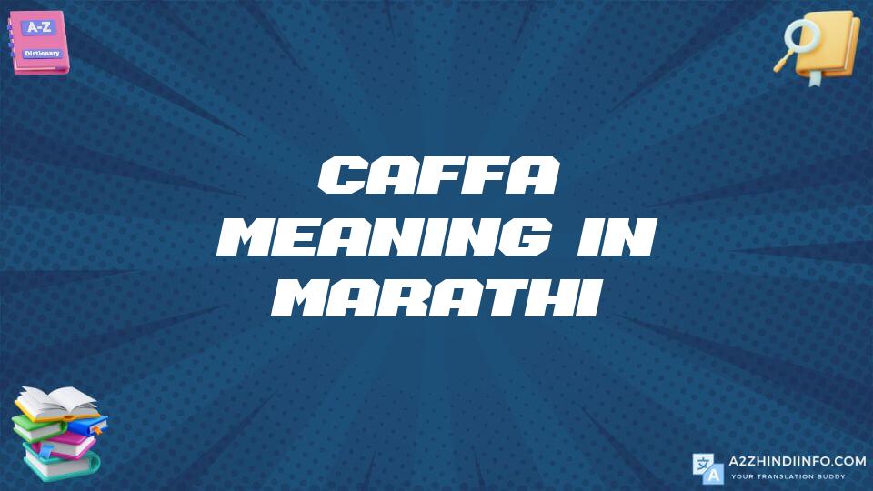 Caffa Meaning In Marathi