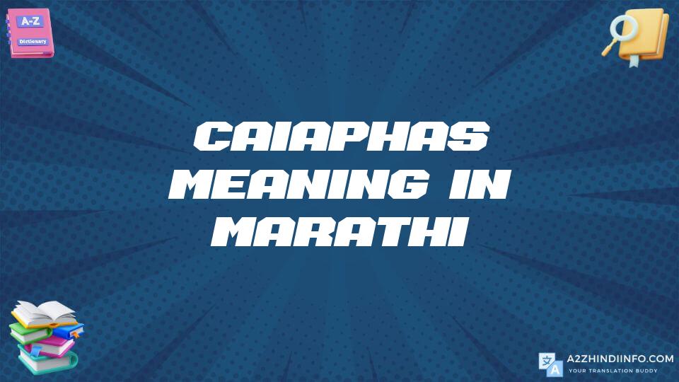 Caiaphas Meaning In Marathi