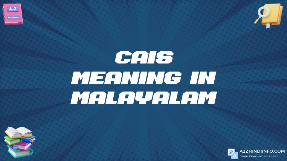 Cais Meaning In Malayalam