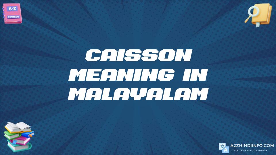 Caisson Meaning In Malayalam