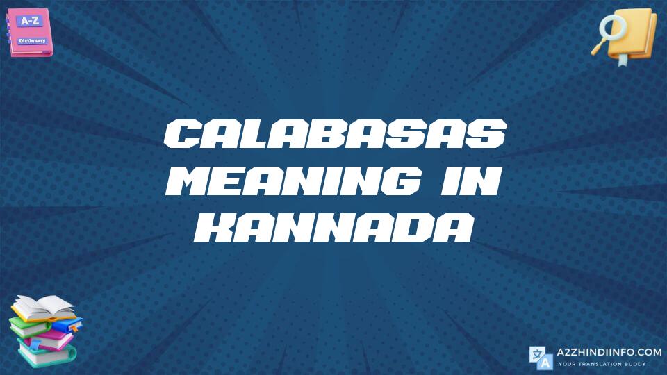 Calabasas Meaning In Kannada