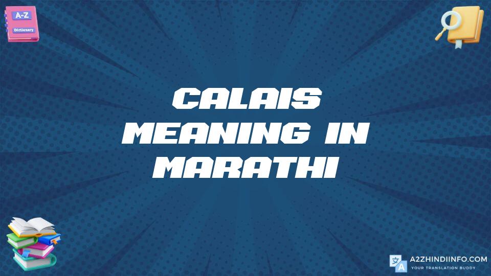 Calais Meaning In Marathi