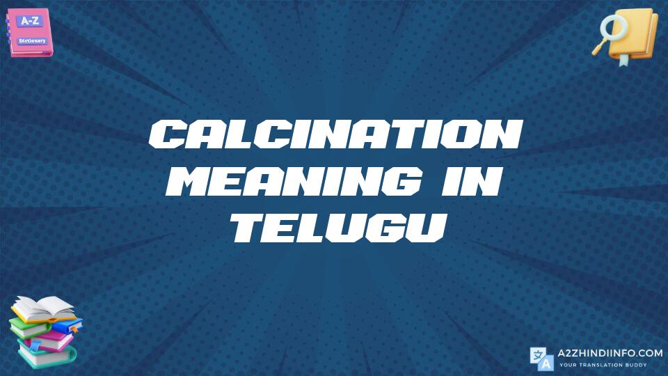 Calcination Meaning In Telugu