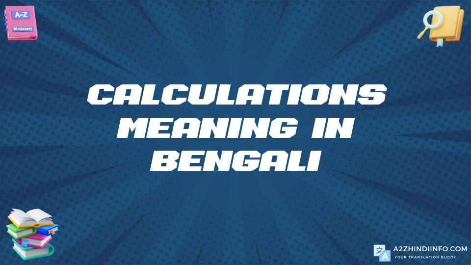 Calculations Meaning In Bengali