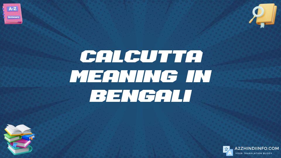 Calcutta Meaning In Bengali