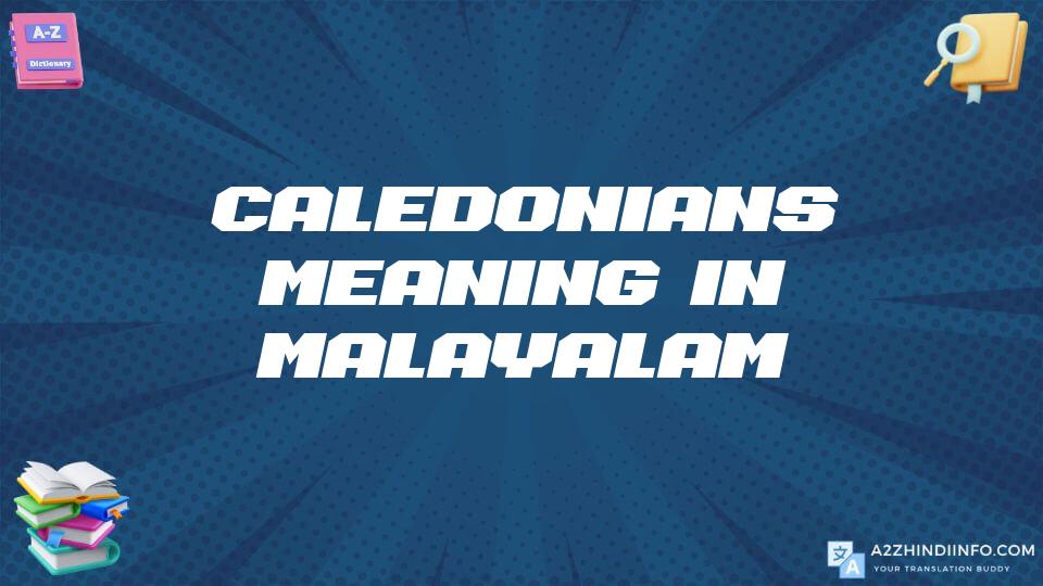 Caledonians Meaning In Malayalam