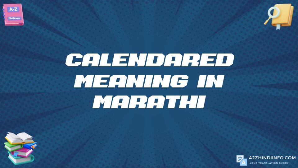 Calendared Meaning In Marathi