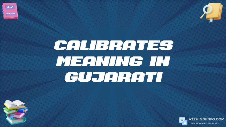 Calibrates Meaning In Gujarati