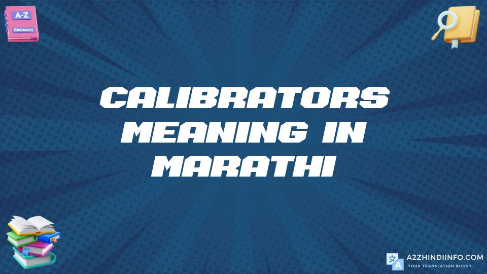 Calibrators Meaning In Marathi