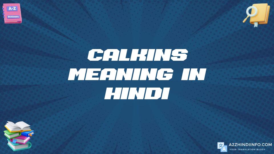 Calkins Meaning In Hindi