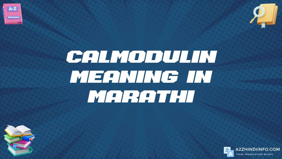 Calmodulin Meaning In Marathi