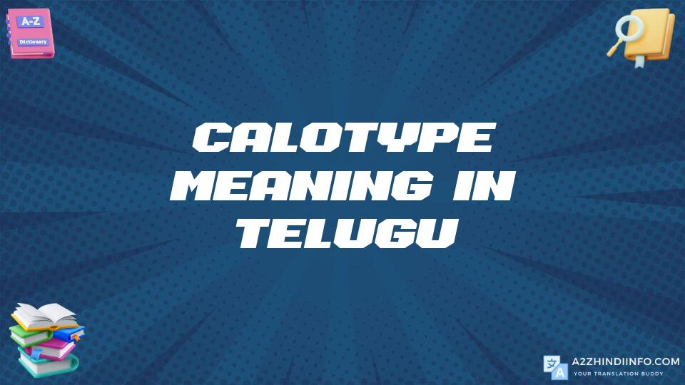 Calotype Meaning In Telugu